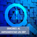 Ilustración de errores al implementar un ERP con solución estratégica y acompañamiento de un partner